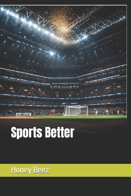 Sports Better B0CXH2D1X7 Book Cover
