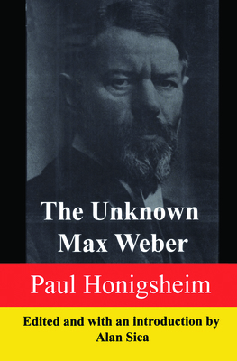 The Unknown Max Weber 0765800152 Book Cover