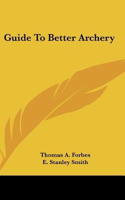 Guide To Better Archery 1104835304 Book Cover