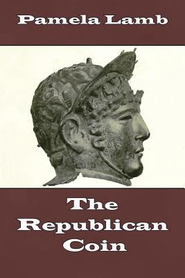 The Republican Coin 1483999580 Book Cover