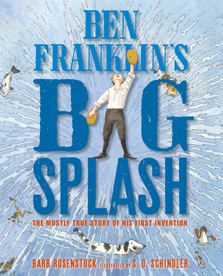 Ben Franklin's Big Splash: The Mostly True Stor... 1635924774 Book Cover