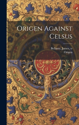 Origen Against Celsus 1019397187 Book Cover