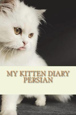 My kitten diary: Persian 172295146X Book Cover