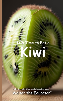 It's Time to Eat a Kiwi            Book Cover