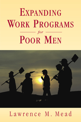 Expanding Work Programs for Poor Men 0844743976 Book Cover