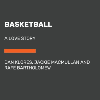 Basketball: A Love Story 0525529373 Book Cover