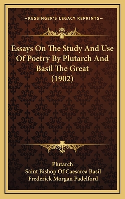 Essays on the Study and Use of Poetry by Plutar... 1164225928 Book Cover