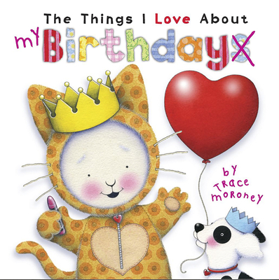 The Things I Love about Birthdays 1760685275 Book Cover