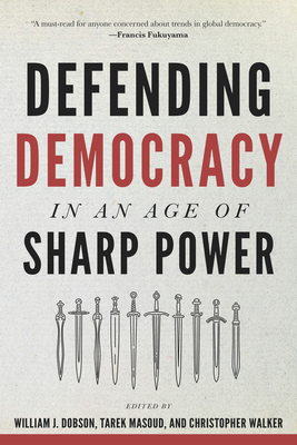 Defending Democracy in an Age of Sharp Power 1421448041 Book Cover