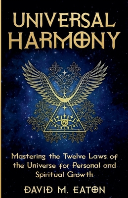 Universal Harmony Mastering the Twelve Laws of ...            Book Cover