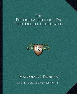 The Entered Apprentice Or First Degree Illustrated 1162895594 Book Cover