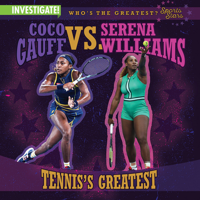 Coco Gauff vs. Serena Williams: Tennis's Greatest 1978546904 Book Cover