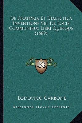 De Oratoria Et Dialectica Inventione Vel De Loc... [Latin] 1165438879 Book Cover