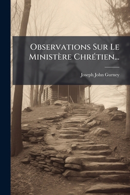 Observations Sur Le Ministère Chrétien... [French] 1275195644 Book Cover