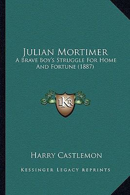 Julian Mortimer: A Brave Boy's Struggle For Hom... 1163899100 Book Cover