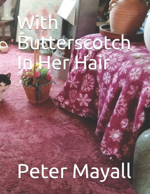 With Butterscotch In Her Hair B08ZBFSG1R Book Cover