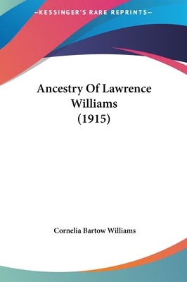 Ancestry Of Lawrence Williams (1915) 1162096756 Book Cover