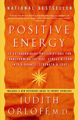 Positive Energy: 10 Extraordinary Prescriptions... 1400082161 Book Cover