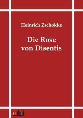 Die Rose von Disentis [German] 3864035228 Book Cover