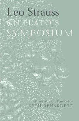 Leo Strauss on Plato's Symposium 0226776859 Book Cover