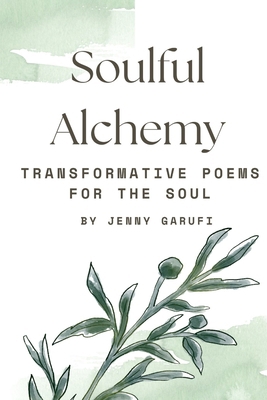 Soulful Alchemy: Transformative Poems for the Soul [Large Print] B0DBNBRMKG Book Cover