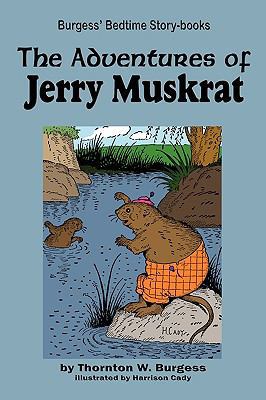 The Adventures of Jerry Muskrat 1604599618 Book Cover