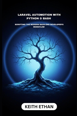 Laravel Automation With Python & Bash: Scriptin... B0FX98DVVX Book Cover