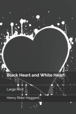 Black Heart and White Heart: Large Print 1676813500 Book Cover