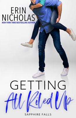 Getting All Riled Up (Sapphire Falls) 0998894710 Book Cover