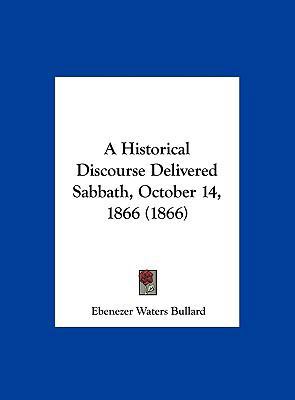 A Historical Discourse Delivered Sabbath, Octob... 1162073640 Book Cover