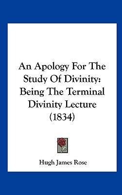 An Apology for the Study of Divinity: Being the... 1161860584 Book Cover