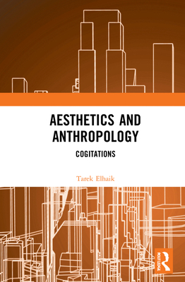 Aesthetics and Anthropology: Cogitations 1350168823 Book Cover