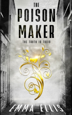 The Poison Maker: The Truth Is Toxic 1739545907 Book Cover