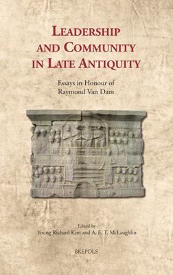 Leadership and Community in Late Antiquity: Ess... 2503583237 Book Cover