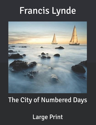 The City of Numbered Days: Large Print B085RNLR2N Book Cover