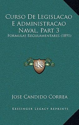Curso De Legislacao E Administracao Naval, Part... [Portuguese] 116810825X Book Cover