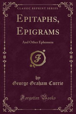 Epitaphs, Epigrams: And Other Ephemera (Classic... 133171298X Book Cover