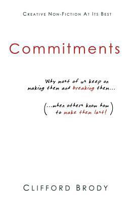 Commitments: Why most of us keep on making them... 0615996035 Book Cover