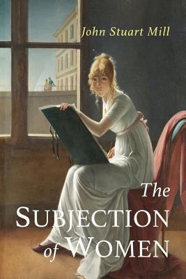 The Subjection of Women 1684220750 Book Cover