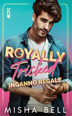Royally Tricked - Inganno regale [Italian] 1631427482 Book Cover