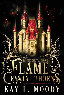 Flame and Crystal Thorns 1954335091 Book Cover