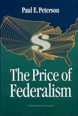 The Price of Federalism 0815770243 Book Cover