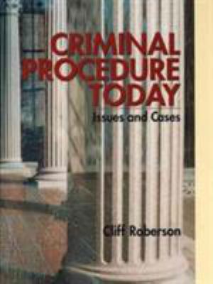 Criminal Procedure Today: Issues and Cases 0130805203 Book Cover