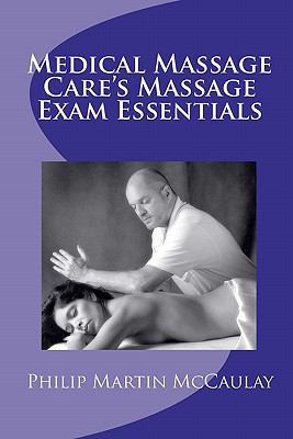 Medical Massage Care's Massage Exam Essentials 1449902111 Book Cover