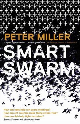 Smart Swarm: Using Animal Behaviour to Organise... 0007393741 Book Cover
