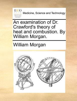 An Examination of Dr. Crawford's Theory of Heat... 1140695010 Book Cover