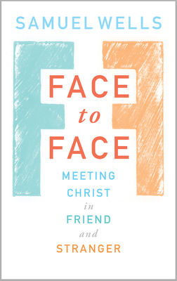 Face to Face: Meeting Christ in Friend and Stra... 1786221292 Book Cover