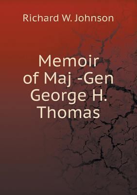 Memoir of Maj -Gen George H. Thomas 5518741626 Book Cover