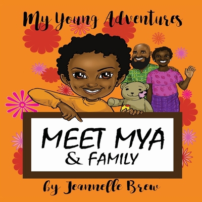 My Young Adventures: Meet Mya & Family 0995601755 Book Cover