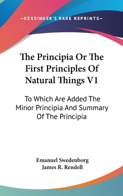 The Principia Or The First Principles Of Natura... 0548138729 Book Cover